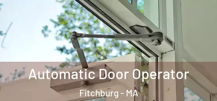  Automatic Door Operator Fitchburg - MA