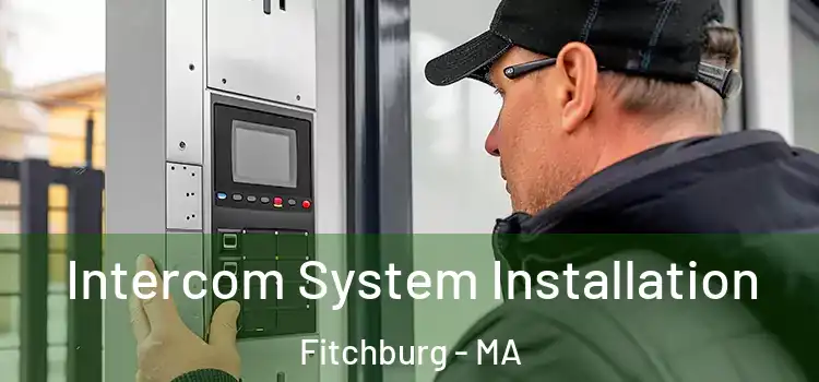  Intercom System Installation Fitchburg - MA