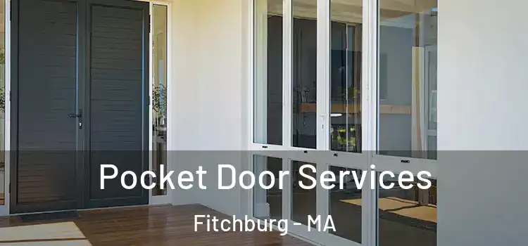Pocket Door Services Fitchburg - MA