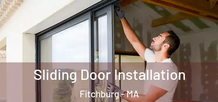 Sliding Door Installation Fitchburg - MA